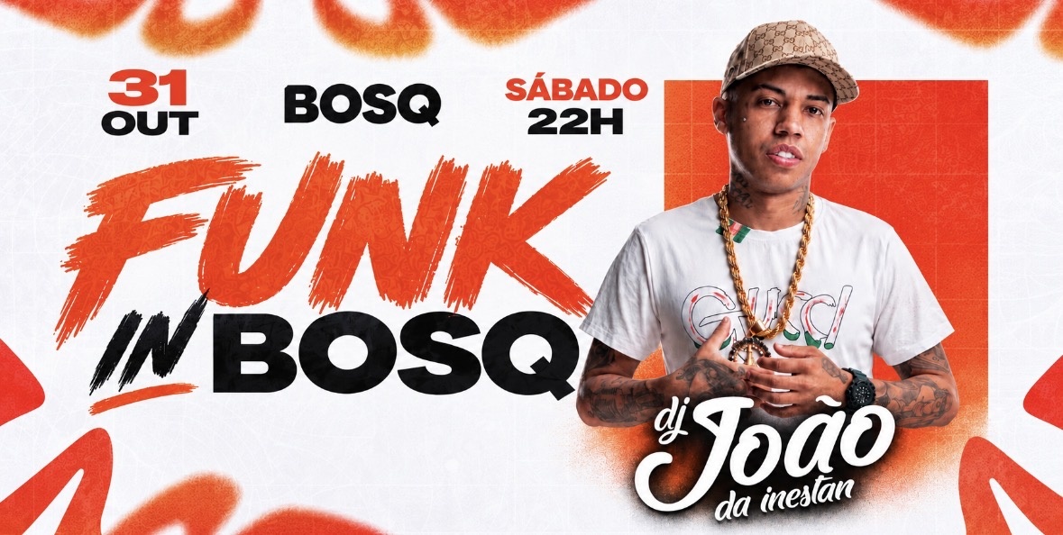 FUNK IN BOSQ - JOÃO DA INESTAN - Montes Claros, MG