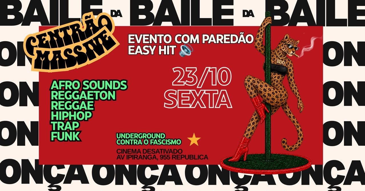 Baile da Onça - Massive Centrão com Paredão Easy Hit  (DANCEHALL REGGAETON REGGAE HIPHOP) - São Paulo, SP