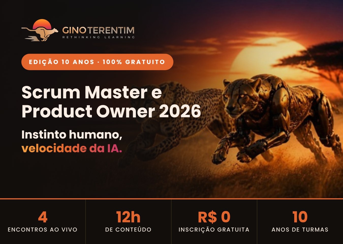 Scrum Master e Product Owner 2026, edição de 10 anos, 100% gratuita: 4 encontros ao vivo, 12 horas de conteúdo, inscrição gratuita. Instinto humano, velocidade da IA.