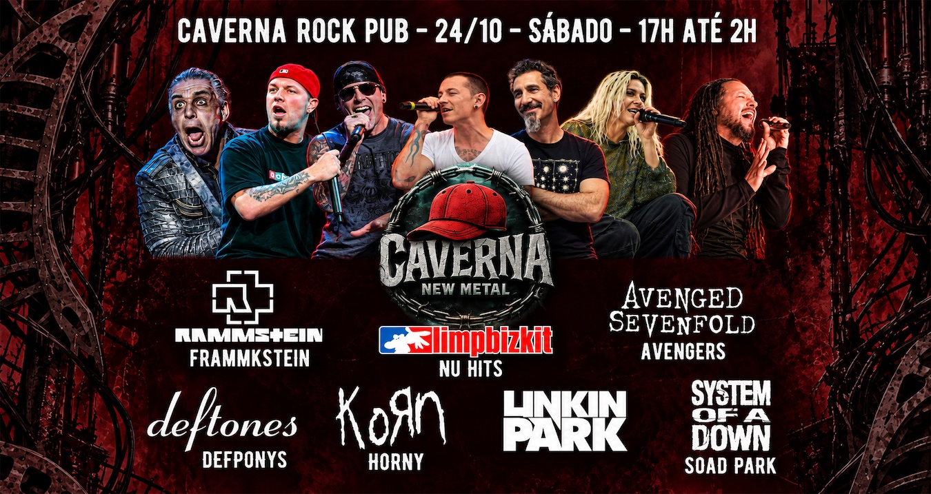 24.10 - Caverna New Metal: Rammstein, Linkin Park, System of Down, Limp, Korn e mais
