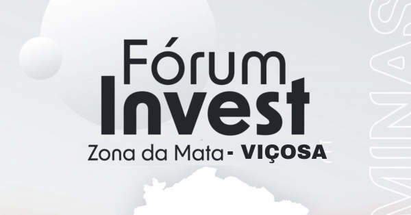 Imagem do evento Fórum Invest Zona da Mata - Viçosa. Educação e Inovação como propulsores da atração de investimento