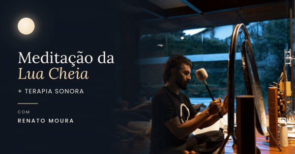 Imagem do evento Meditação da lua cheia + Terapia Sonora com Renato Moura