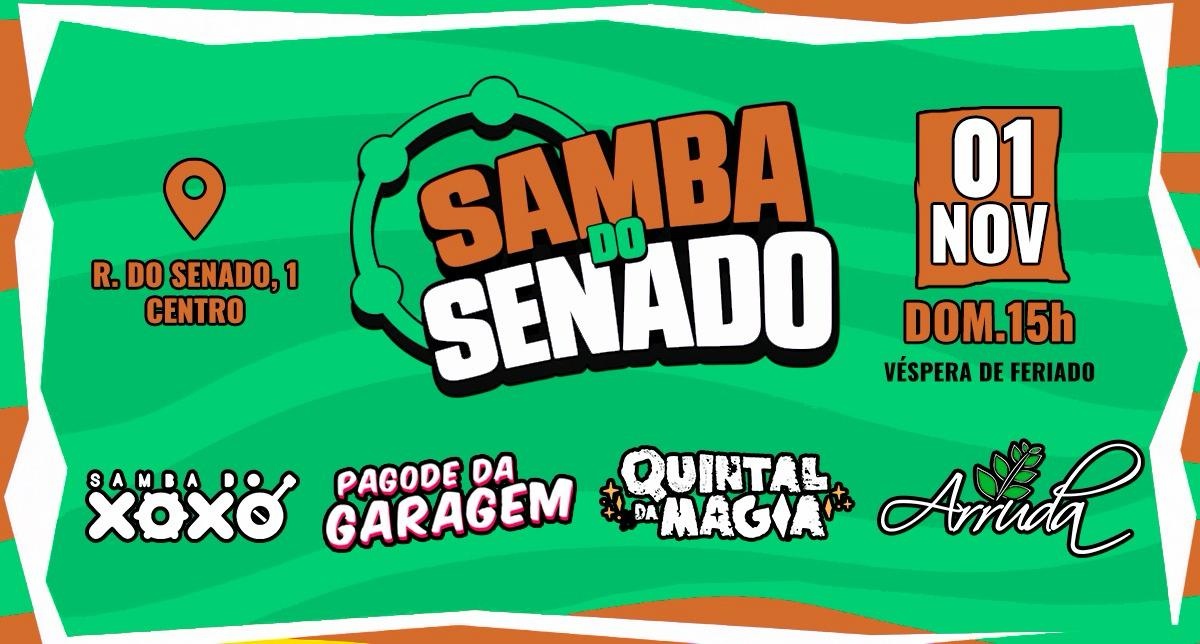 Samba do Senado - Pré-Feriado - Arruda, Pagode da Garagem, Quintal da Magia e Samba do Xoxó! - Rio de Janeiro, RJ