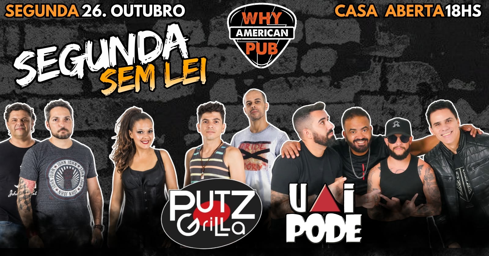 SEGUNDA SEM LEI WHY 26/10 | PUTZ GRILLA + UAI PODE!! - Belo Horizonte, MG