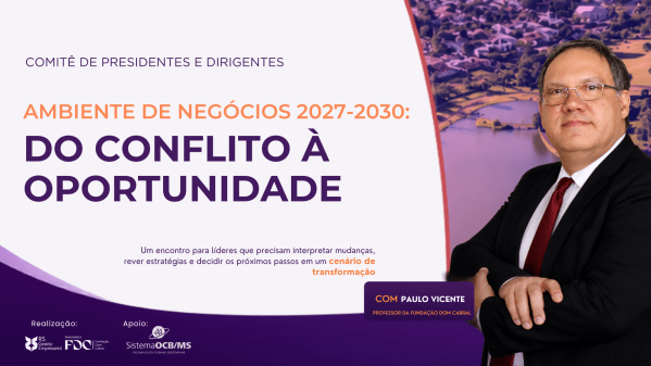 Imagem do evento Comitê de Presidentes e Dirigentes: Ambiente de negócios 2027-2030: do conflito à oportunidade