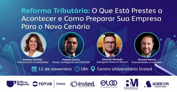 Imagem do evento Reforma Tributária - O Que Está Prestes a Acontecer e Como Preparar Sua Empresa Para o Novo Cenário