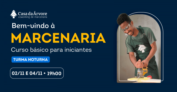 Imagem do evento Bem-vindo à Marcenaria NOTURNO  - curso básico para iniciantes