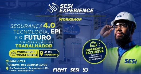 Imagem do evento SESI EXPERIENCE | SEGURANÇA 4.0, TECNOLOGIA, EPI E O FUTURO DA PROTEÇÃO DO TRABALHADOR