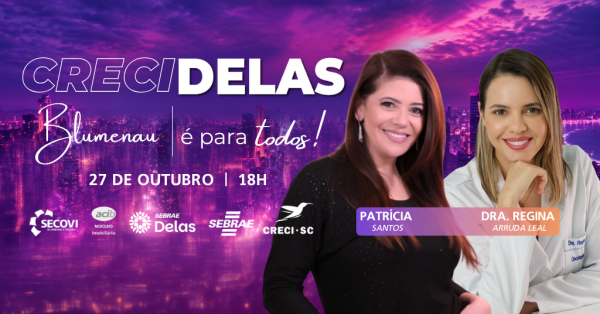 Imagem do evento CRECI DELAS EM BLUMENAU, COM PATRÍCIA SANTOS E DRA. REGINA ARRUDA LEAL