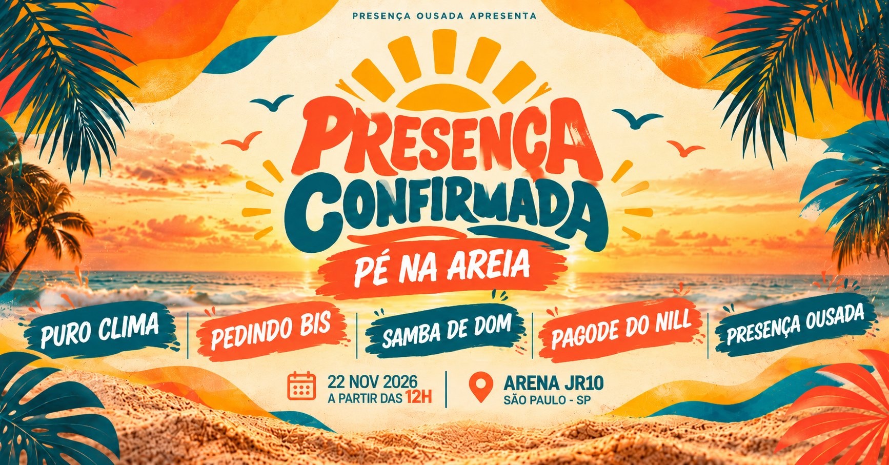 Presença Confirmada - Pé na Areia | Presença Ousada - São Paulo, SP