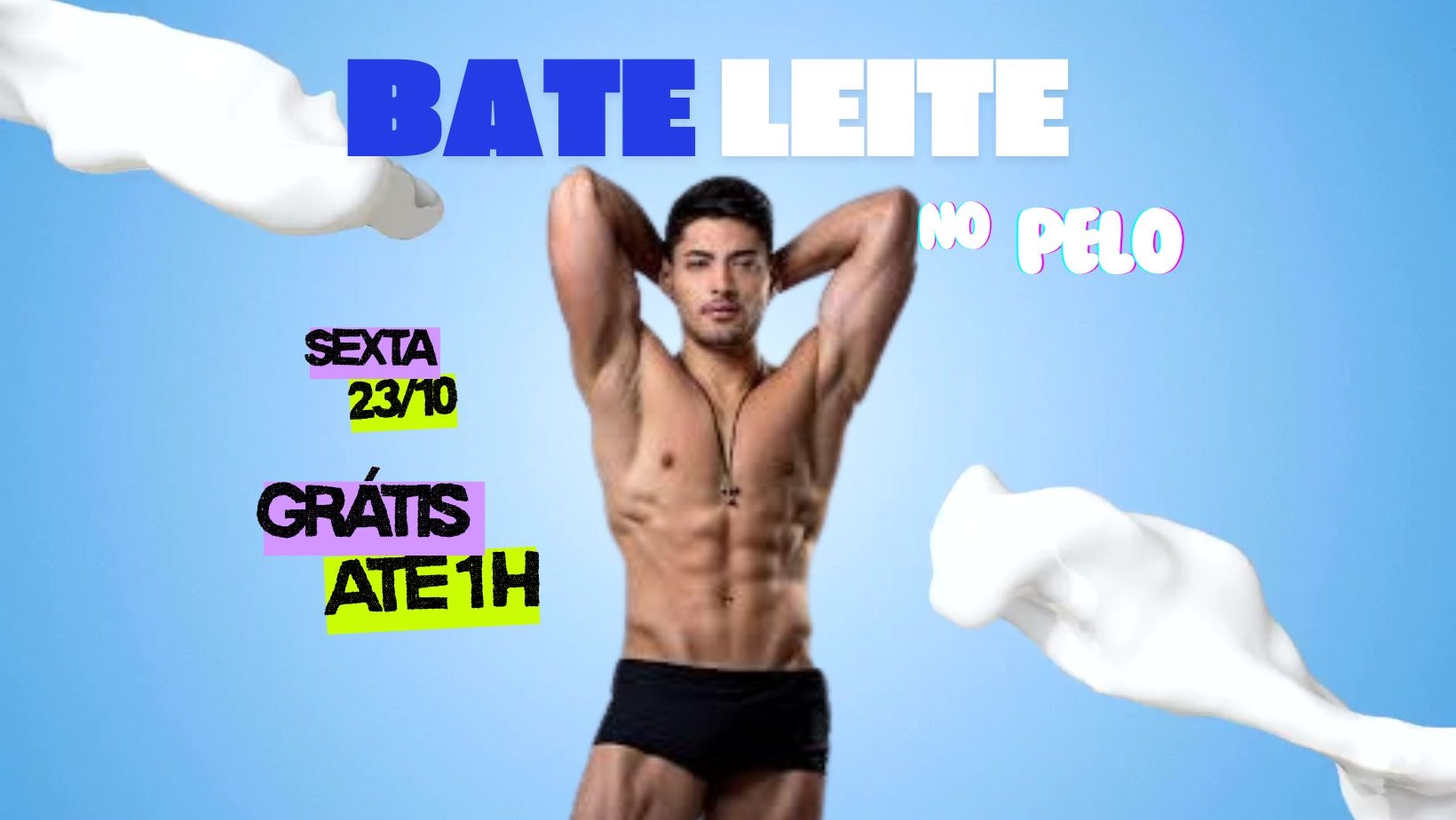 grátis até 1H FESTA DO BATE LEITE