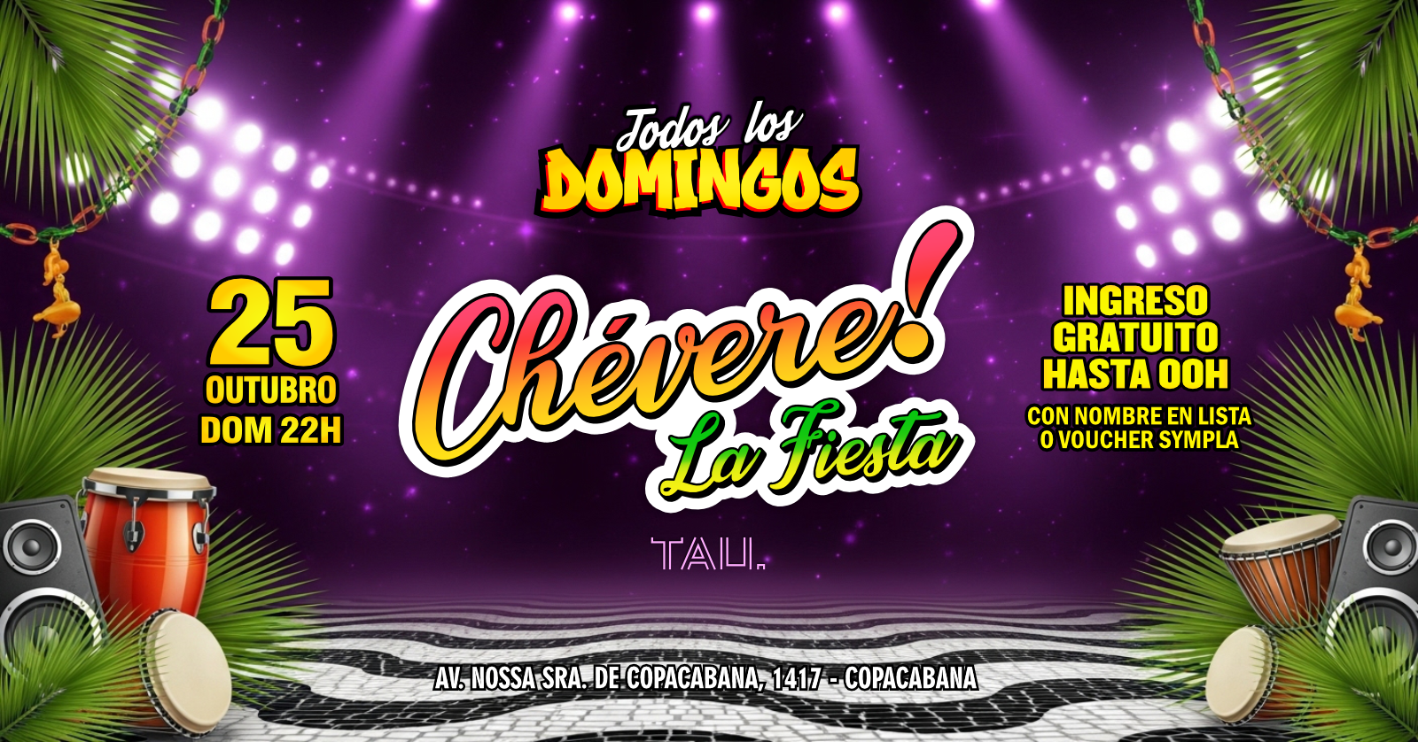 Fiesta Latina ¡CHÉVERE! | Domingo 25 outubro | Copacabana | TAU