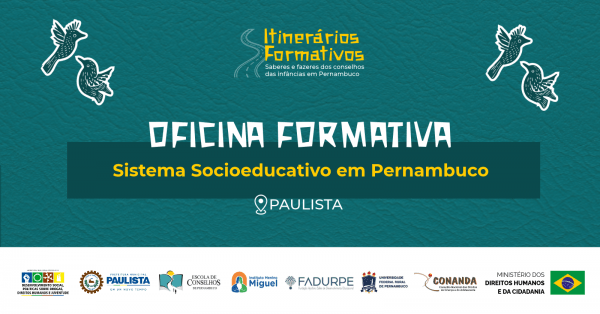Imagem do evento Oficina Formativa: Sistema Socioeducativo em Pernambuco