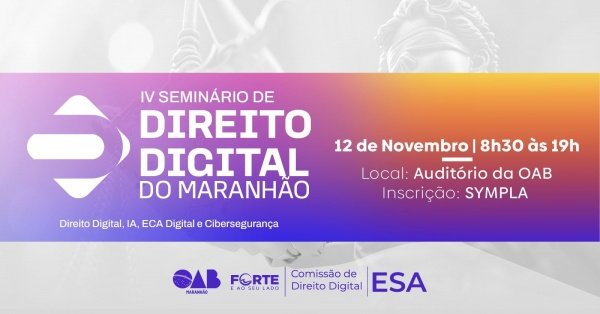 Imagem do evento IV SEMINÁRIO DIREITO DIGITAL DO MARANHÃO