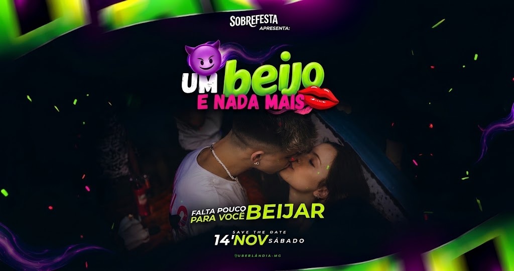 Um Beijo E Nada Mais - Uberlândia, MG