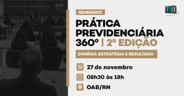 Imagem do evento Seminário Prática Previdenciária 360º: domínio, estratégia e resultado | 2ª edição
