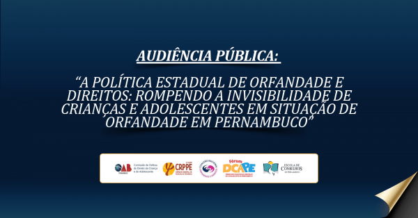 Imagem do evento AUDIÊNCIA PÚBLICA: A POLÍTICA ESTADUAL DE ORFANDADE E DIREITOS