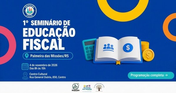 Imagem do evento 1º SEMINÁRIO DE EDUCAÇÃO FISCAL DE PALMEIRA DAS MISSÕES