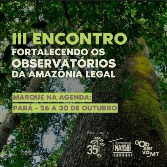 Imagem do evento III Encontro Fortalecendo os Observatórios da Amazônia Legal