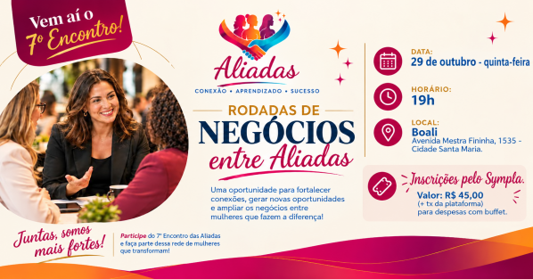Imagem do evento 7º Encontro das Aliadas - Rodadas de Negócios entre Aliadas