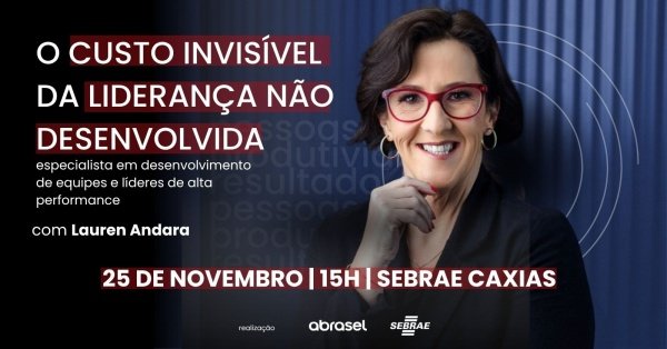 Imagem do evento ABRASEL|LAUREN ANDARA|O CUSTO INVISÍVEL DA LIDERANÇA NÃO DESENVOLVIDA
