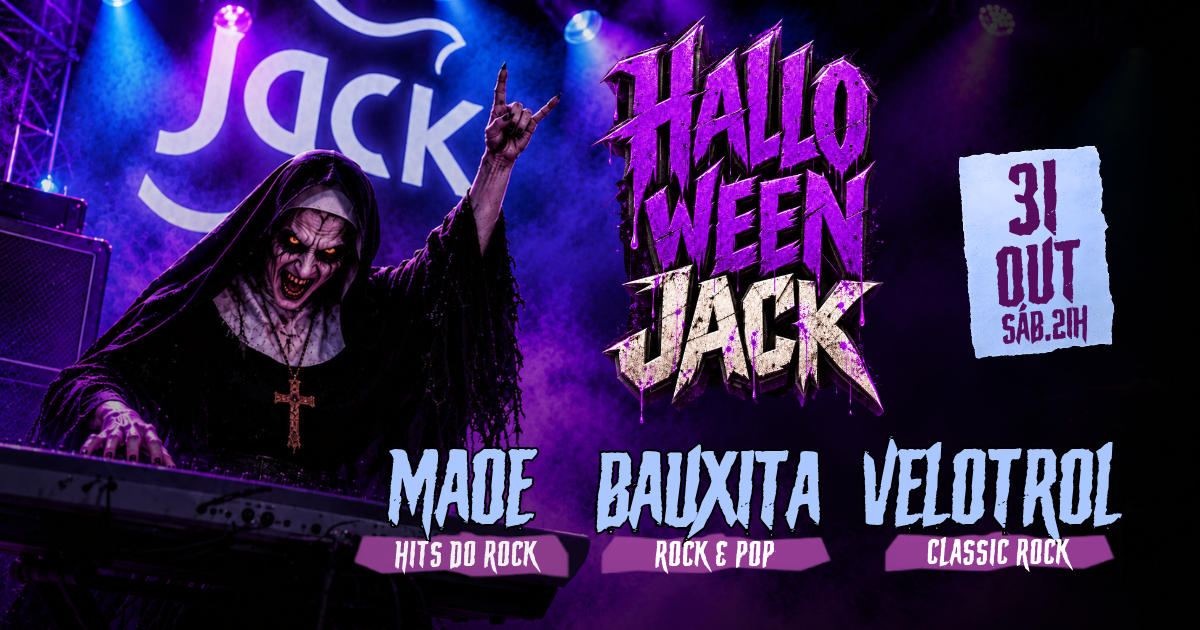 SÁBADO | HALLOWEEN JACK! MAOE (HITS DO ROCK) + BAUXITA (HITS DO ROCK) + VELOTROL (CLASSIC ROCK)