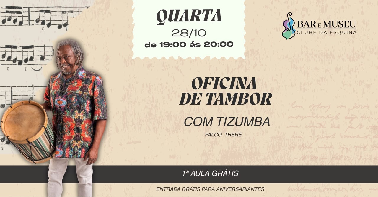 OFICINA DE TAMBOR COM O MESTRE MAURICIO TIZUMBA - CLUBE DA ESQUINA