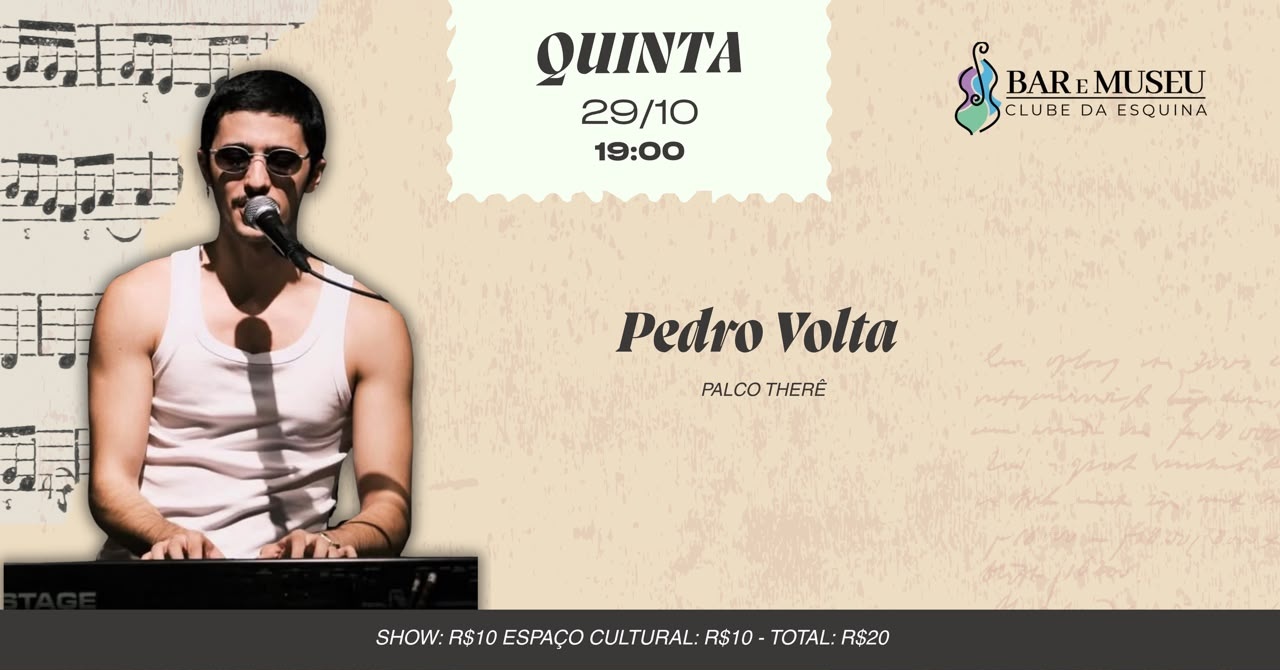 SHOW -  PEDRO VOLTA - CLUBE DA ESQUINA