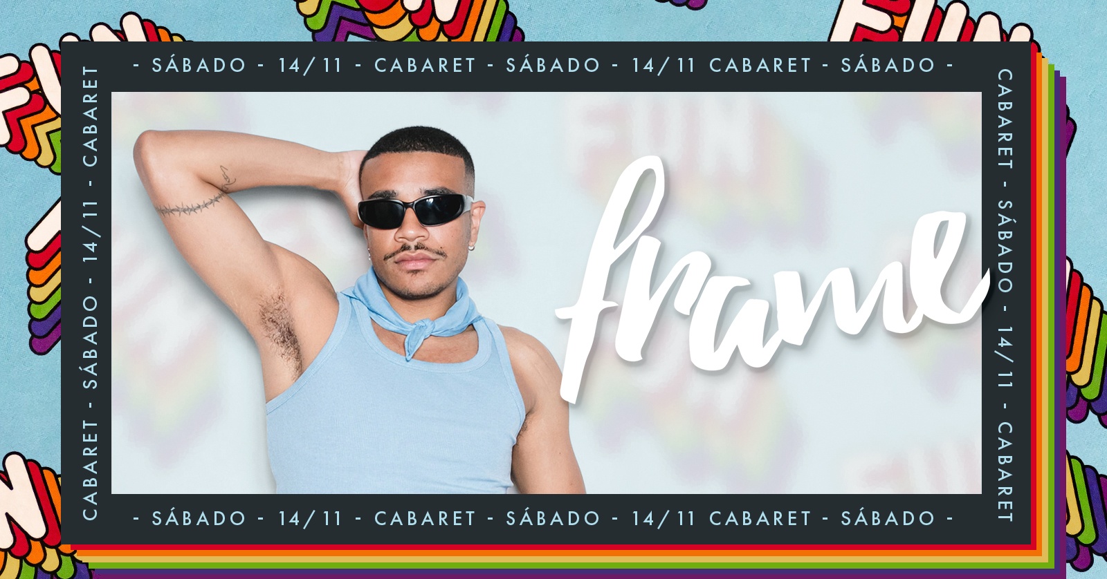 FRAME // SÁBADO - 14/11 // CabaretPoa - Porto Alegre, RS