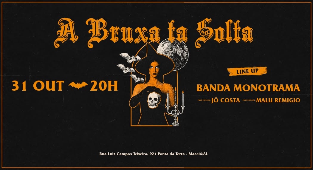 O Bruxa Tá Solta - Maceió, AL